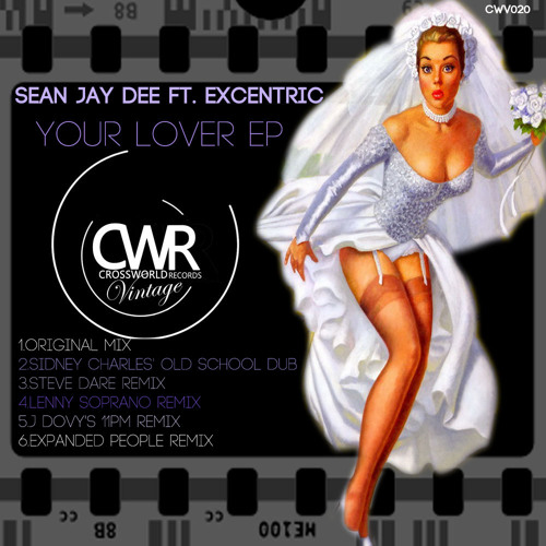 Sean Jay Dee feat. Excentric - Your Lover (Sidney Charles' Old School Dub) cut