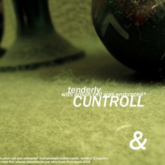 With Prison Cell Was Embraced – Tenderly (Preview track :CUNTROLL007)