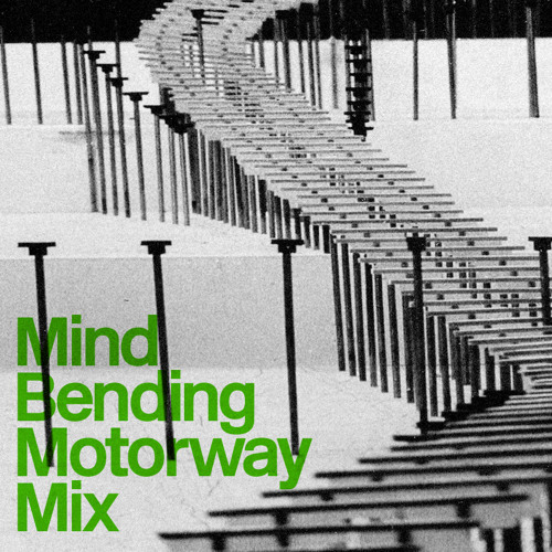 Trish's Mind Bending Motorway Mix