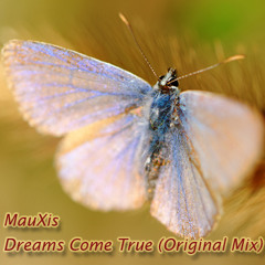 MauXis - Dreams Come True (Original Mix)