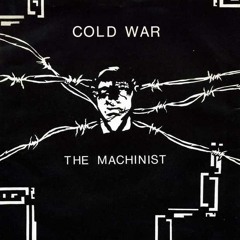 Cold War - Machinist