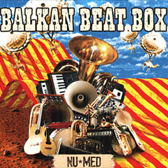 Balkan Beat Box - Hermetico (Balkan Hotsteppers Edit)