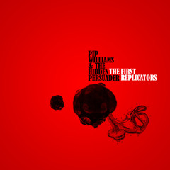 [TOAD003] Pip Williams & The Hidden Persuader - The First Replicators EP