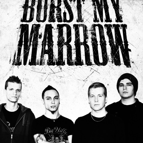 Burst My Marrow - Light Up This Darkness