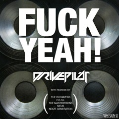Drivepilot - Fuck Yeah! (F.O.O.L Remix)