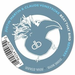 Beat That Bird (feat. Justin Martin) by Claude VonStroke