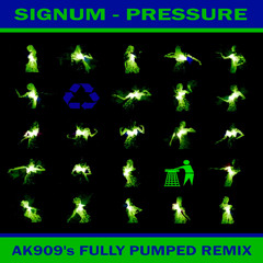 Signum - Pressure (AK909's Fully Pumped Remix)