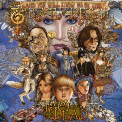 ...And You Will Know Us By The Trail Of Dead - Weight of the Sun (or the Post-Modern Prometheus)