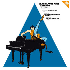Jean Claude Ades and Mantu - Blue Note (Getting Deeper Mix) (Great Stuff)