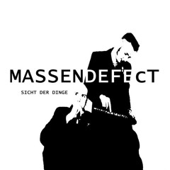MASSENDEFEcT - Sicht der Dinge (A)