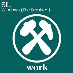 Sil - Windows (Sonny Wharton Remix) [Work Records]