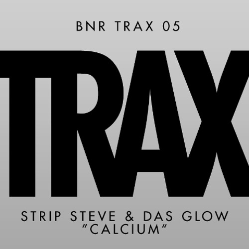 Strip Steve &amp; Das Glow - Calcium