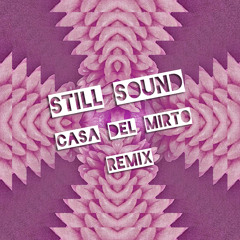 Still Sound (Casa del Mirto Remix)