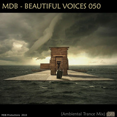 MDB - BEAUTIFUL VOICES 050 (AMBIENTAL TRANCE MIX)