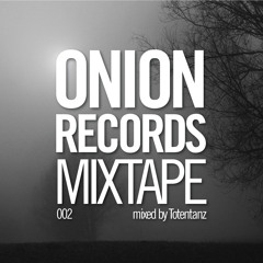 ONION Records Mixtape Vol.2 - Totentanz