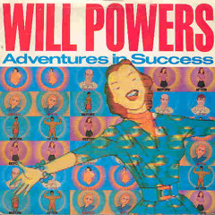 Will Powers - Adventures In Success