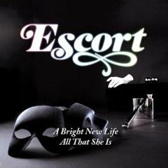 Escort - A Bright New Life