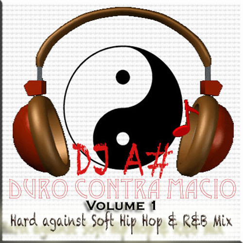 DJ A# Duro Contra Macio (Hard Against Soft) Hip Hop n R&B Volume 1
