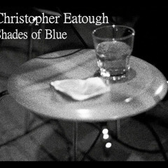 Christopher Eatough - Shades of Blue