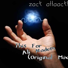 Zack Attaack! - This For Ali Nadem (Original Mix)
