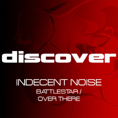 Indecent Noise - Over There [Discover] 2011