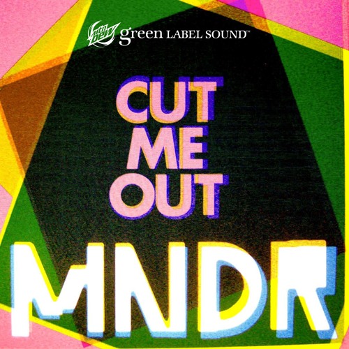 MNDR - Cut Me Out