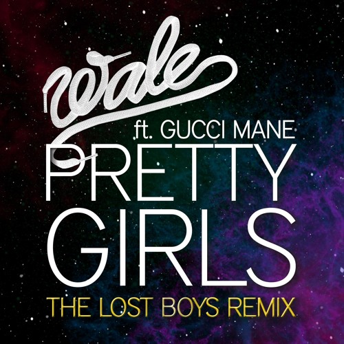 Wale ft. Gucci Mane - Pretty Girls (The Lost Boys Remix)