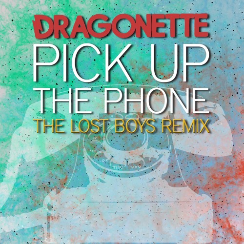 Dragonette - Pick Up The Phone (The Lost Boys Born In The 80s Remix)