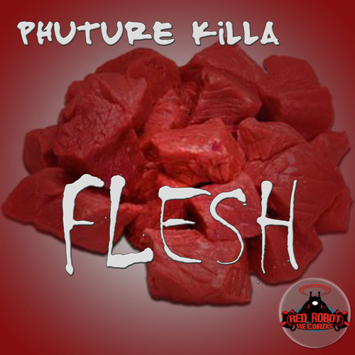 Phuture killa - Flesh - (Oscar TG remix) [Red Robot Records]