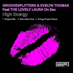 Groovesplitters & Evelyn Thomas ft. The Lovely Laura On Sax - High Energy (Trilogy Project Mix)
