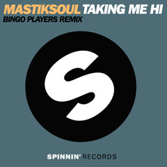 Mastiksoul - Taking Me High (Bingo Players Remix)