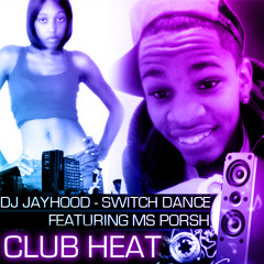 DJ Jayhood-Switch Dance Ft Ms Porsh