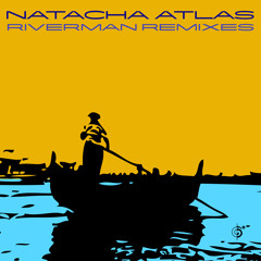 Natacha Atlas: "Riverman" (Makyo's Summer Rain Remix)