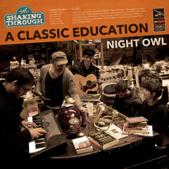 A Classic Education - Night Owl | Shaking Through