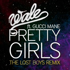 Wale Feat. Gucci Mane - Pretty Girls (The Lost Boys Remix)