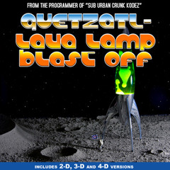 Quetzatl - Lava Lamp Blast Off