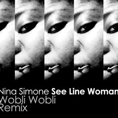 See line woman (Wobli Wobli Remix) - Nina Simone