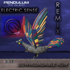 Pendulum The Island (Electric Sense Remix)