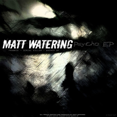 Matt Watering - Serial Killer - Ted Bundy Edit - Physco e.p - Corrupt Systems