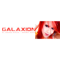 Galaxion ft. Martta Hakala - Another World