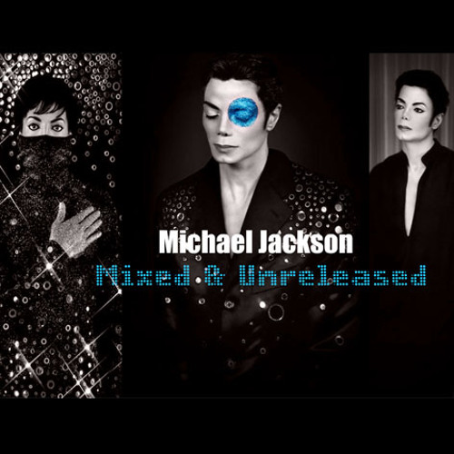 Michael Jackson: Mixed & Unreleased