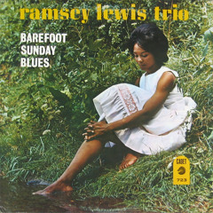 Barefoot Sunday Blues - Ramsey Lewis Trio 1965