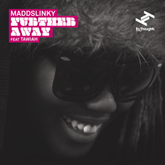 Maddslinky - "Further Away (ft. Tawiah)" (Hint Remix)