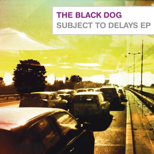 The Black Dog - Subject To Delays EP - 01 Future Delay Thinking (Live)