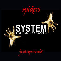System of a Down - Spiders (JuanP Remix)