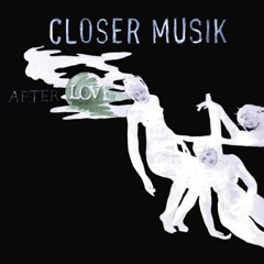 Closer Musik -You don't know me-After Love