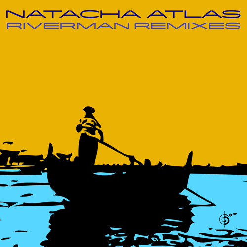 RIVERMAN Natacha Atlas-Jef Stott's Riverman Remix