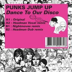 Punks Jump Up - Dance To Our Disco
