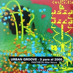 Urban Groove - 3 para el 2000 (Pantheon After Hours) 1997