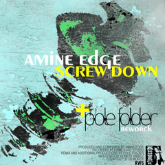 Amine Edge-Screw Down-Pole Folder-Reworck06-Soundcloud Preview